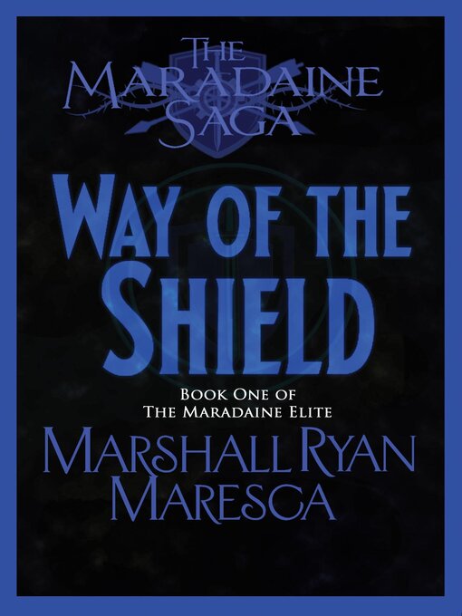 Title details for The Way of the Shield by Marshall Ryan Maresca - Available